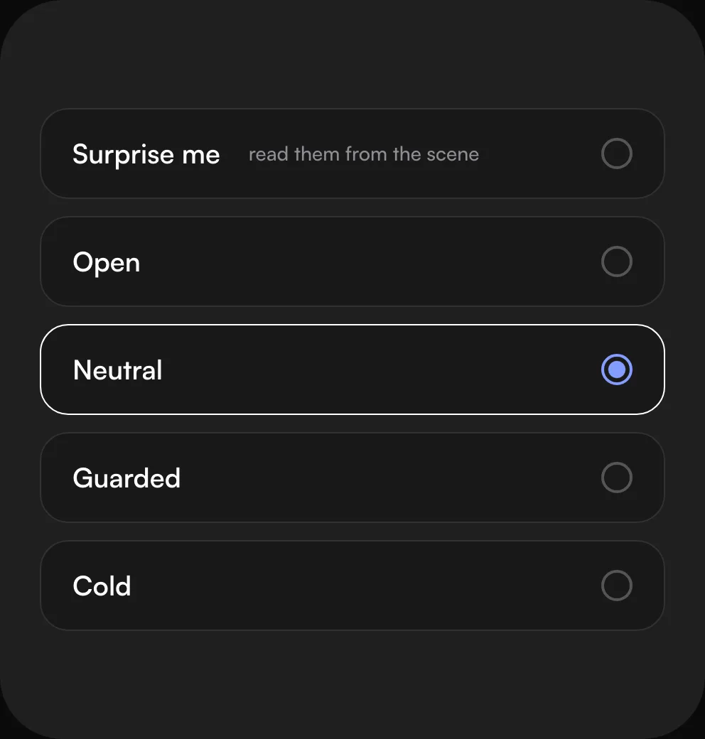 A disposition choice list: Surprise me, Open, Neutral (selected), Guarded, Cold.